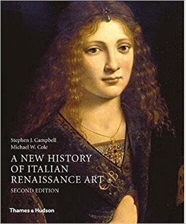 A New History Of Italian Renaissance Art - Stephen J. Campbell
