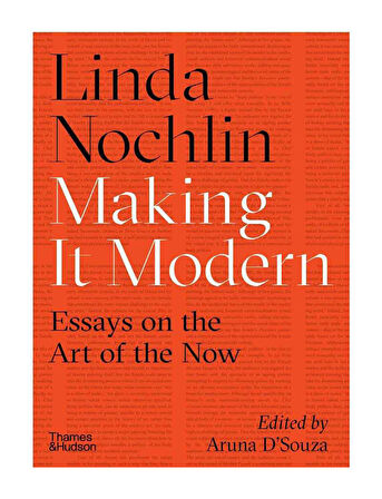 Thames & Hudson Making it Modern Essays on the Art of the Now 9780500293706