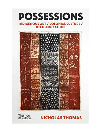 Thames & Hudson Possessions Indigenous ArtColonial CultureDecolonization 9780500296592