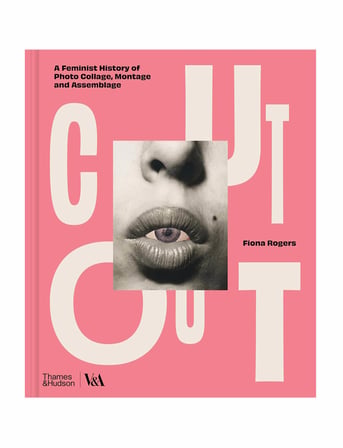 Thames and Hudson Cut Out A Feminist History of Photo Collage, Montage and Assemblage 9780500481127