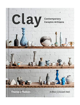 Thames & Hudson Clay Contemporary Ceramic Artisans 9780500500729