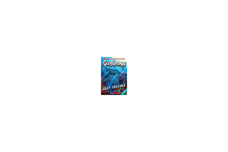 Goosebumps 2: Deep Trouble - R.L. Stine