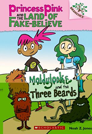 Princess Pink and The Land of Fake-Believe: Moldylocks and the Three Beards