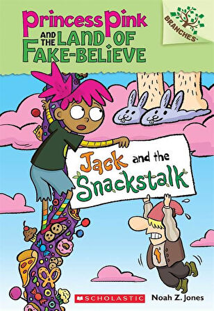 Jack And Snackstalk (Princess Pink And The Land Of Fake-Believe 3) - Noah Jones