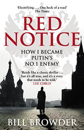 Red Notice: How I Became Putin's No. 1 Enemy - Bill Browder
