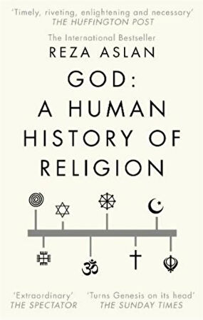 God: A Human History Of Religion - Reza Aslan