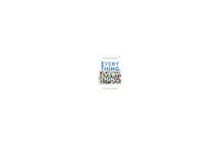 Everything, Everything - Nicola Yoon
