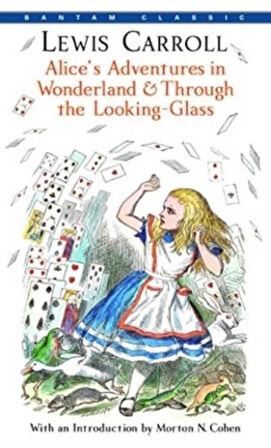 Alice's Adventures in Wonderland & Through the Looking-Glass - Lewis Carroll