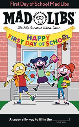 First Day of School Mad Libs : World's Greatest Word Game
