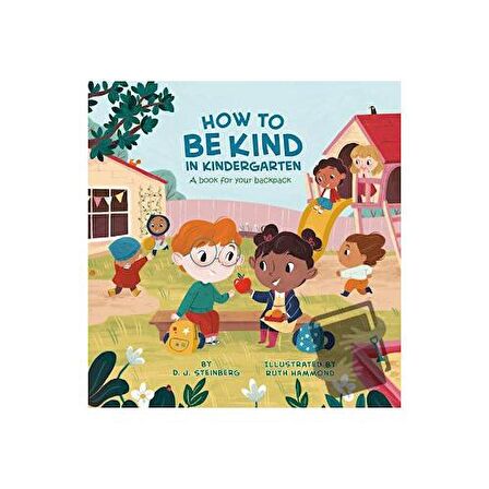 How to Be Kind in Kindergarten : A Book for Your Backpack