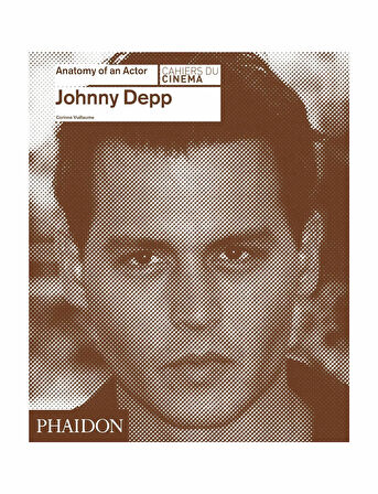 Phaidon Johnny Depp Anatomy Of An Actor 9780714868042