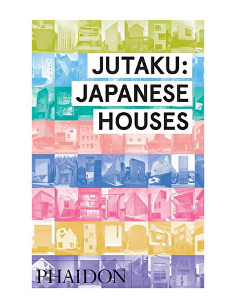 Phaidon Jutaku Japanese Houses 9780714869629