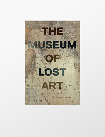 Phaidon The Museum of Lost Art 9780714875842