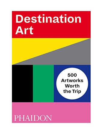 Phaidon Destination Art 500 Artworks Worth the Trip 9780714876467
