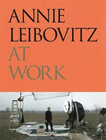 Annie Leibovitz At Work - Annie Leibovitz
