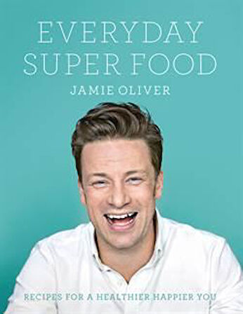Everyday Super Food - Jamie Oliver
