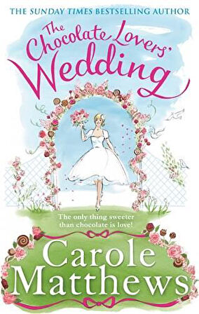 The Chocolate Lover's Wedding - Carole Matthews