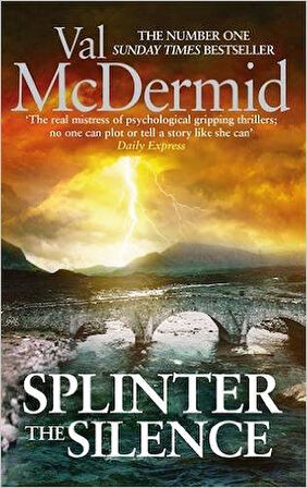 Splinter the Silence (Tony Hill and Carol Jordan 9) - Val Mcdermid