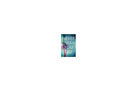 Never Let You Go - Chevy Stevens