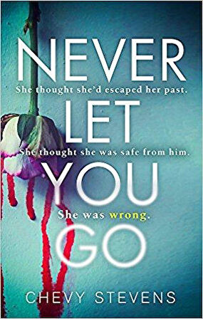 Never Let You Go - Chevy Stevens