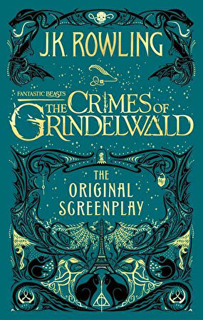 Fantastic Beasts: The Crimes of Grindelwald – The Original Screenplay - J.K. Rowling