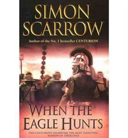When the Eagle Hunts (Roman Legion 3) - Simon Scarrow