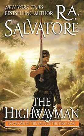 The Higwayman (Saga of the First King, Book 1) - R. A. Salvatore