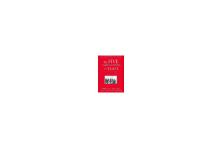 The Five Dysfunctions of a Team: A Leadership Fable - Patrick M. Lencioni