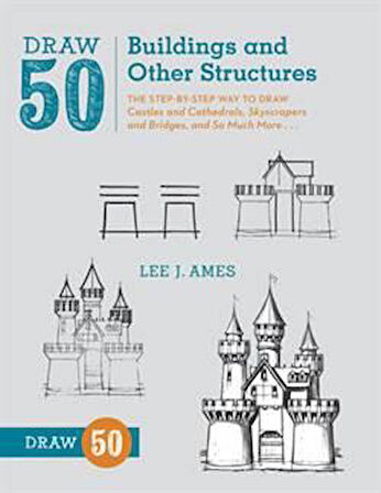 Draw 50 Buildings and Other Structures - Lee J. Ames