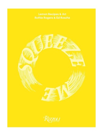 Rizzoli Squeeze Me Lemon Recipes and Art 9780847875931