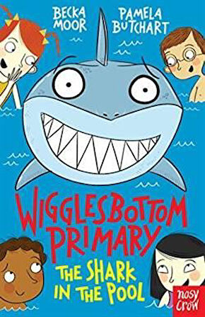Wigglesbottom Primary: The Shark In The Pool - Pamela Butchart