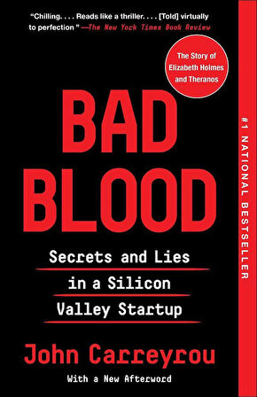 Bad Blood Secrets and Lies in a Silicon Valley Startup - John Carreyrou