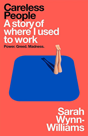 Careless People: A story of where I used to work - Sarah Wynn-Williams