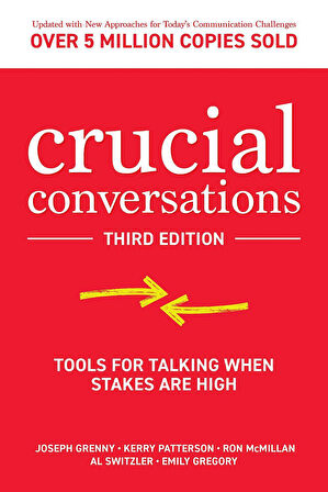 Crucial Conversations Tools for Talking When Stakes Are High - Kerry Patterson