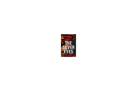 The Silver Eyes (Five Nights At Freddy's 1) - Scott Cawthon