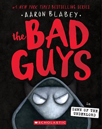 The Bad Guys 11 Dawn of the Underlord - Aaron Blabey