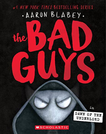The Bad Guys 11 Dawn of the Underlord - Aaron Blabey
