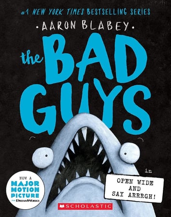 The Bad Guys in Open Wide and Say Arrrgh! (The Bad Guys #15) - Bad Guys - Aaron Blabey