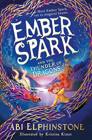 Ember Spark and the Thunder of Dragons - Ember Spark - Abi Elphinstone