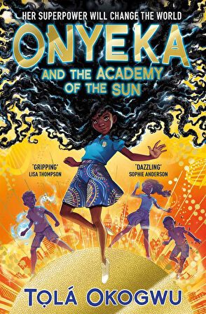 Onyeka and the Academy of the Sun - Onyeka - Tola Okogwu