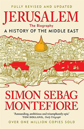 Jerusalem The Biography : A History of the Middle East - Simon Sebag Montefiore