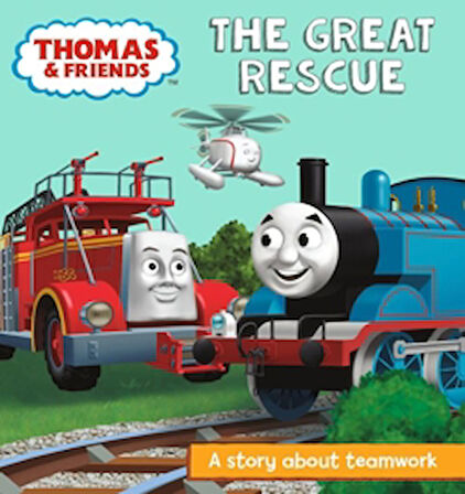 Thomas & Friends: The Great Rescue: A Story About Teamwork