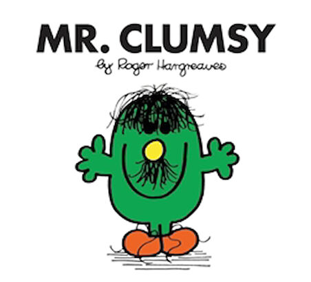 Mr. Clumsy