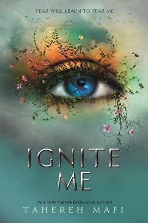 Ignite Me - Shatter Me Series - Tahereh Mafi