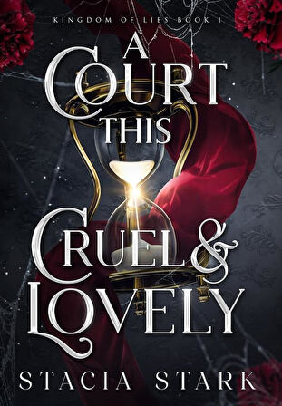A Court This Cruel and Lovely - King of Lies - Stacia Stark