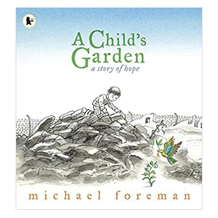 Walker Books A Child's Garden - A Story of Hope