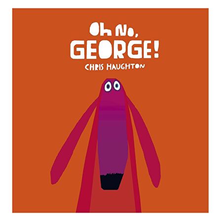 Walker Books Oh No, George!