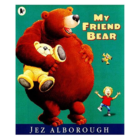 Walker Books My Friend Bear (Eddy and The Bear)