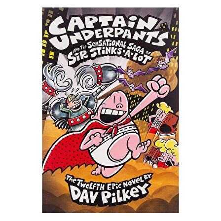 Captain Underpants and the Sensational Saga of Sir Stinks a Lot