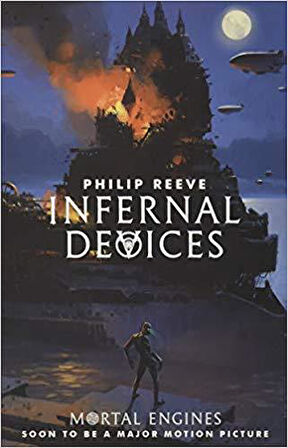 Infernal Devices (Mortal Engines 3) - Philip Reeve